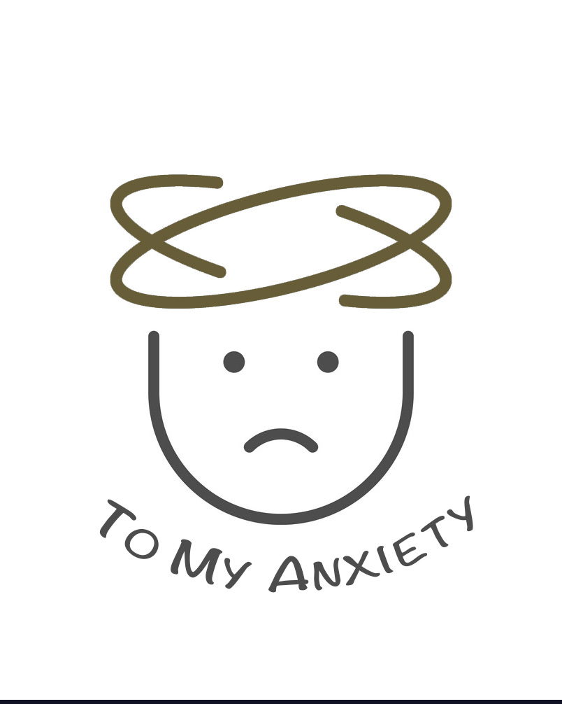 To My Anxiety